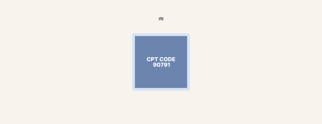 90791 CPT Code: Complete Description (+Reimbursement Details 2024)