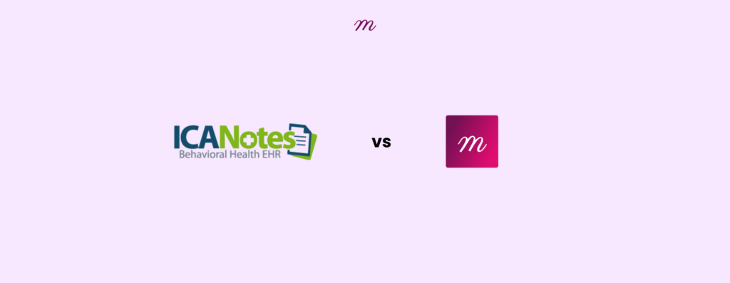 Comparing ICANnotes to Mentalyc, drop-down lists vs AI scribe